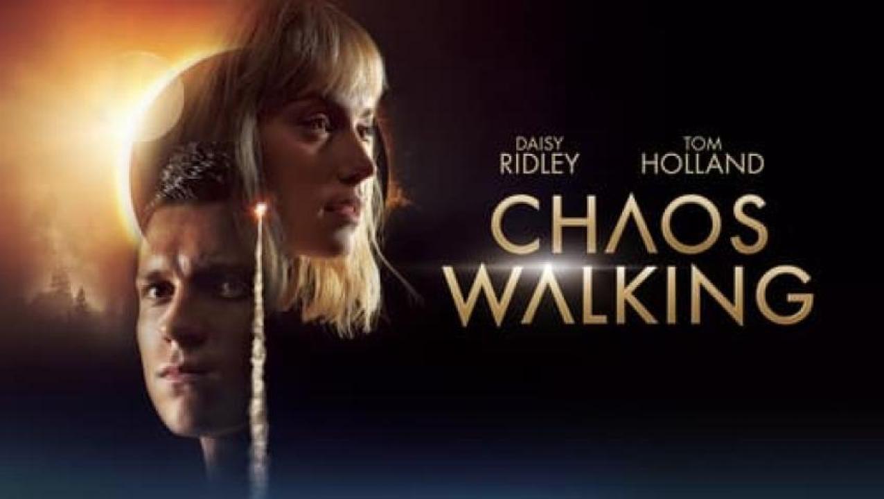 مشاهدة فيلم Chaos Walking 2021 مترجم ايجي بست