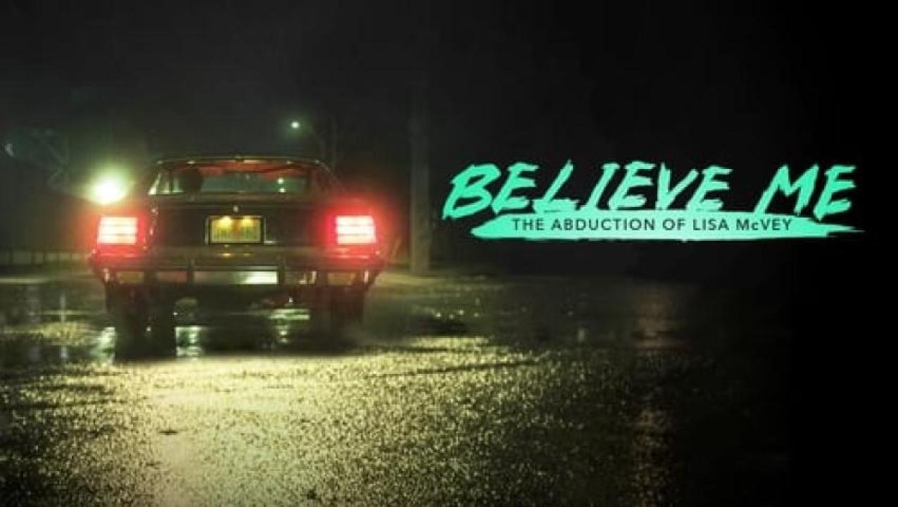 مشاهدة فيلم Believe Me The Abduction of Lisa McVey 2018 مترجم ايجي بست