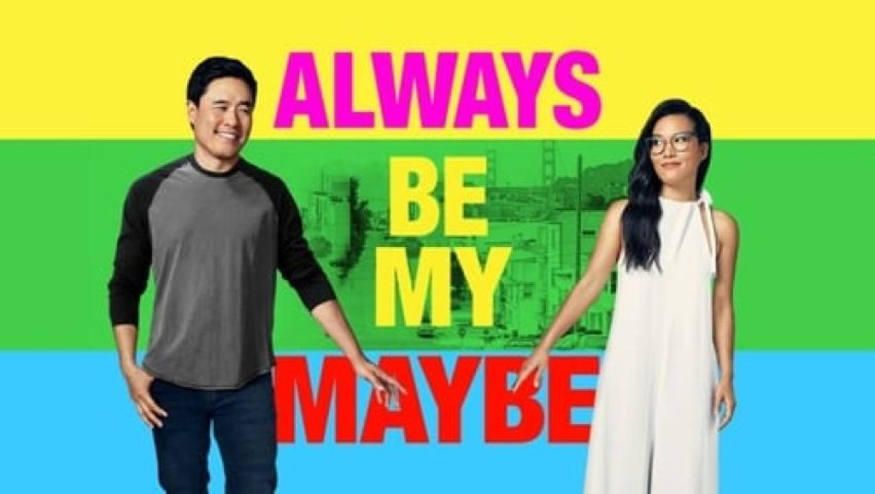 مشاهدة فيلم Always Be My Maybe 2019 مترجم ايجي بست